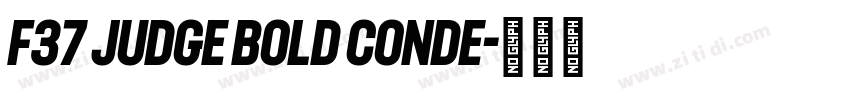 F37 Judge Bold Conde字体转换